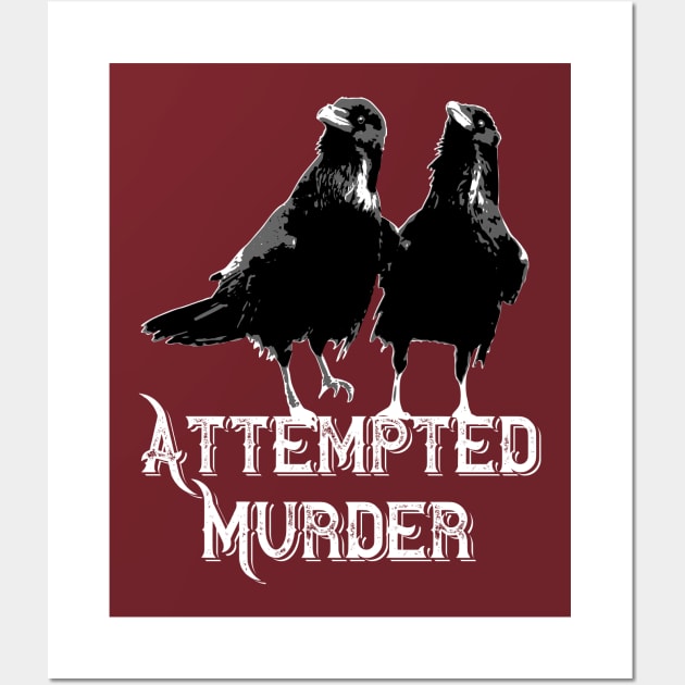 Attempted Murder Wall Art by gnotorious